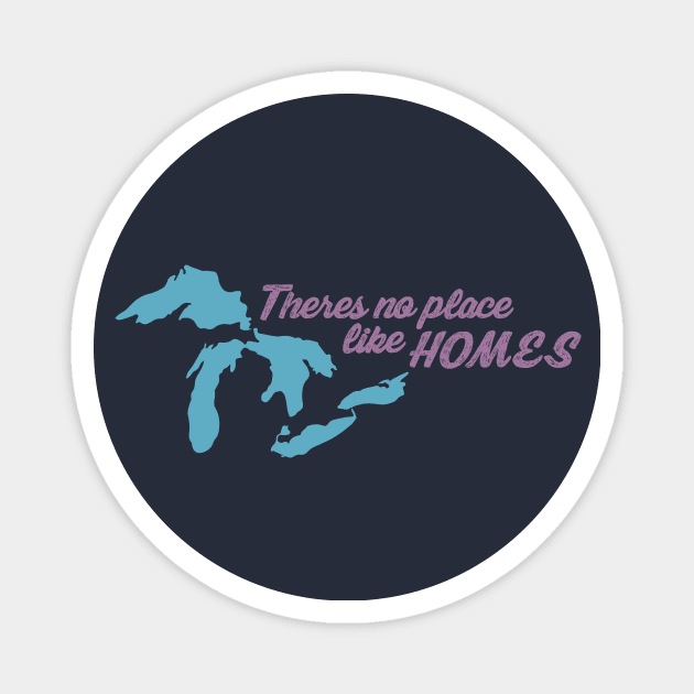 There's No Place Like HOMES Magnet by sadsquatch